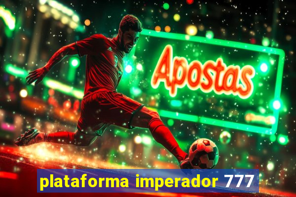 plataforma imperador 777